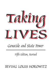 Ｉ．Ｌ．ホロヴィッツ著／ジェノサイドと国家権力（第５版）<br>Taking Lives : Genocide and State Power（5 NED）