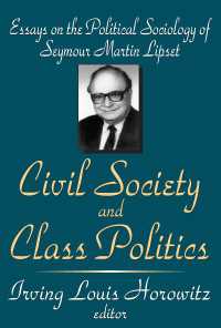 Ｓ．Ｍ．リプセット記念：政治社会学論集<br>Civil Society and Class Politics : Essays on the Political Sociology of Seymour Martin Lipset