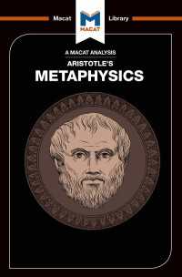 ＜100ページで学ぶ名著＞アリストテレス『形而上学』<br>An Analysis of Aristotle's Metaphysics