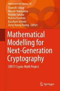 Mathematical Modelling for Next-Generation Cryptography〈1st ed. 2018〉 : CREST Crypto-Math Project