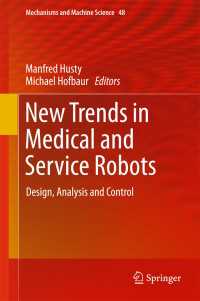 New Trends in Medical and Service Robots〈1st ed. 2018〉 : Design, Analysis and Control