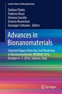 Advances in Bionanomaterials〈1st ed. 2018〉 : Selected Papers from the 2nd Workshop in Bionanomaterials, BIONAM 2016, October 4-7, 2016, Salerno, Italy