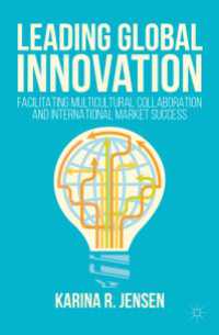 グローバル・イノベーションの統率<br>Leading Global Innovation〈1st ed. 2017〉 : Facilitating Multicultural Collaboration and International Market Success