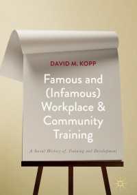 Famous and (Infamous) Workplace and Community Training〈1st ed. 2018〉 : A Social History of Training and Development