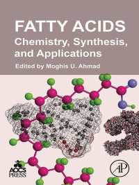 脂肪酸の化学・合成・応用<br>Fatty Acids : Chemistry, Synthesis, and Applications