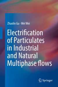 Electrification of Particulates in Industrial and Natural Multiphase flows〈1st ed. 2017〉