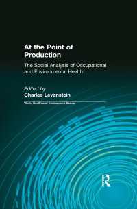 At the Point of Production : The Social Analysis of Occupational and Environmental Health