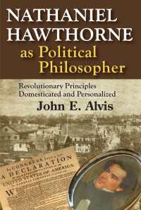 ホーソーンの政治哲学<br>Nathaniel Hawthorne as Political Philosopher : Revolutionary Principles Domesticated and Personalized