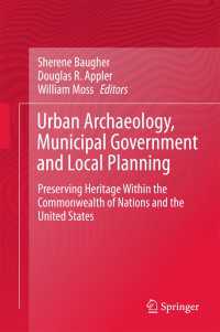 Urban Archaeology, Municipal Government and Local Planning〈1st ed. 2017〉 : Preserving Heritage within the Commonwealth of Nations and the United States