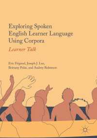 Exploring Spoken English Learner Language Using Corpora〈1st ed. 2017〉 : Learner Talk