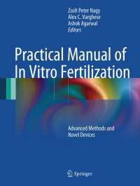 Practical Manual of In Vitro Fertilization : Advanced Methods and Novel Devices