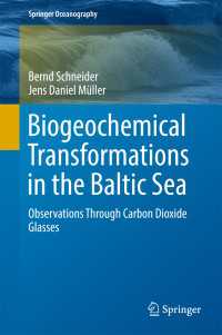 Biogeochemical Transformations in the Baltic Sea〈1st ed. 2018〉 : Observations Through Carbon Dioxide Glasses