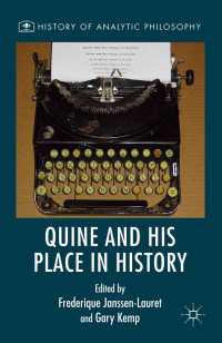 クワインとその哲学史上の位置づけ<br>Quine and His Place in History〈1st ed. 2015〉
