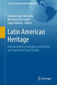 Latin American Heritage〈1st ed. 2018〉 : Interdisciplinary Dialogues on Brazilian and Argentinian Case Studies