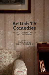 British TV Comedies〈1st ed. 2016〉 : Cultural Concepts, Contexts and Controversies