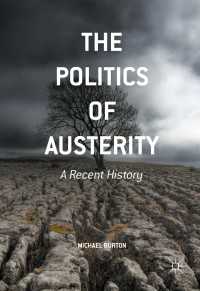 The Politics of Austerity〈1st ed. 2016〉 : A Recent History