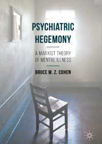 Psychiatric Hegemony : A Marxist Theory of Mental Illness