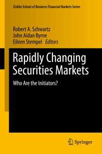 Rapidly Changing Securities Markets〈1st ed. 2017〉 : Who Are the Initiators?