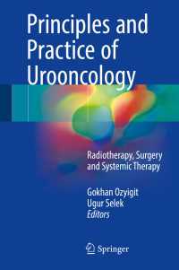 Principles and Practice of Urooncology : Radiotherapy, Surgery and Systemic Therapy