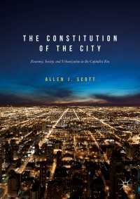 資本主義時代の経済、社会と都市化<br>The Constitution of the City〈1st ed. 2017〉 : Economy, Society, and Urbanization in the Capitalist Era
