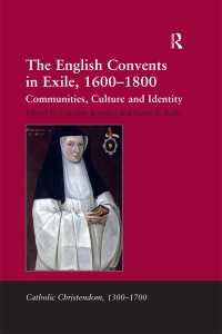 The English Convents in Exile, 1600–1800 : Communities, Culture and Identity