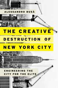 ニューヨークの創造的破壊：エリートのための都市改造<br>The Creative Destruction of New York City : Engineering the City for the Elite