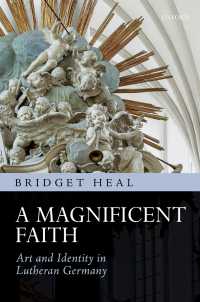 ルター時代ドイツの芸術とアイデンティティ<br>A Magnificent Faith : Art and Identity in Lutheran Germany