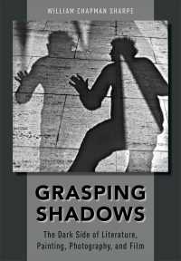 影の文学・絵画・写真・映画論<br>Grasping Shadows : The Dark Side of Literature, Painting, Photography, and Film