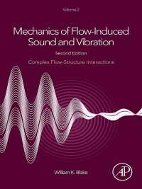 Mechanics of Flow-Induced Sound and Vibration, Volume 2 : Complex Flow-Structure Interactions（2）