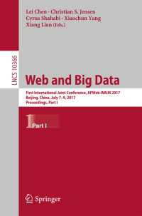 Web and Big Data〈1st ed. 2017〉 : First International Joint Conference, APWeb-WAIM 2017, Beijing, China, July 7–9, 2017, Proceedings, Part I