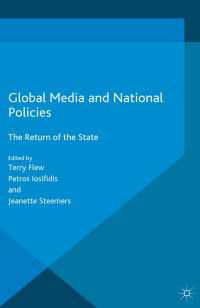 Global Media and National Policies〈1st ed. 2016〉 : The Return of the State