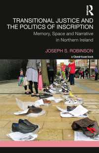 Transitional Justice and the Politics of Inscription : Memory, Space and Narrative in Northern Ireland