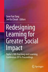 Redesigning Learning for Greater Social Impact〈1st ed. 2018〉 : Taylor’s 9th Teaching and Learning Conference 2016 Proceedings