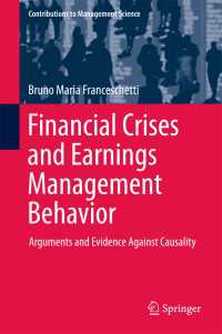 Financial Crises and Earnings Management Behavior〈1st ed. 2018〉 : Arguments and Evidence Against Causality