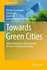 Towards Green Cities〈1st ed. 2018〉 : Urban Biodiversity and Ecosystem Services in China and Germany