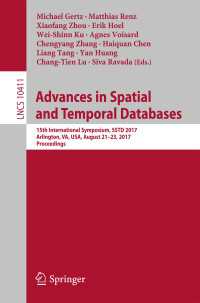 Advances in Spatial and Temporal Databases〈1st ed. 2017〉 : 15th International Symposium, SSTD 2017, Arlington, VA, USA, August 21 – 23, 2017, Proceedings