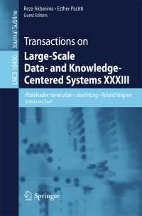 Transactions on Large-Scale Data- and Knowledge-Centered Systems XXXIII〈1st ed. 2017〉