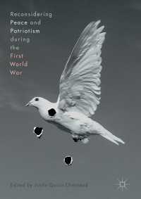Reconsidering Peace and Patriotism during the First World War〈1st ed. 2017〉