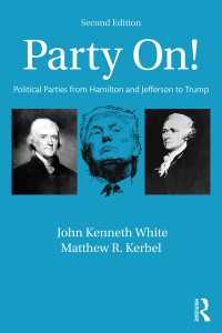 アメリカの政党：ハミルトン、ジェファーソンからトランプまで（第２版）<br>Party On! : Political Parties from Hamilton and Jefferson to Trump（2 NED）