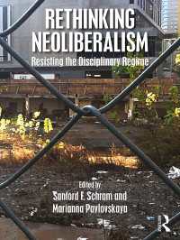 社会政策におけるネオリベラリズムの再考<br>Rethinking Neoliberalism : Resisting the Disciplinary Regime