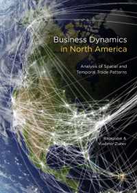 Business Dynamics in North America〈1st ed. 2018〉 : Analysis of Spatial and Temporal Trade Patterns