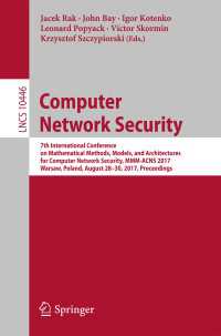 Computer Network Security〈1st ed. 2017〉 : 7th International Conference on Mathematical Methods, Models, and Architectures for Computer Network Security, MMM-ACNS 2017, Warsaw, Poland, August 28-30, 2017, Proceedings