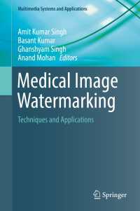 Medical Image Watermarking〈1st ed. 2017〉 : Techniques and Applications