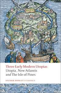 Three Early Modern Utopias : Thomas More: Utopia / Francis Bacon: New Atlantis / Henry Neville: The Isle of Pines