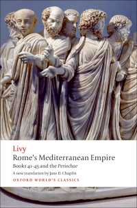Rome's Mediterranean Empire : Books 41-45 and the Periochae