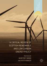 スコットランドの再生可能・低炭素エネルギー政策：批判的検証<br>A Critical Review of Scottish Renewable and Low Carbon Energy Policy〈1st ed. 2017〉