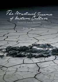 The Structural Trauma of Western Culture〈1st ed. 2017〉 : Toward the End of Humanity