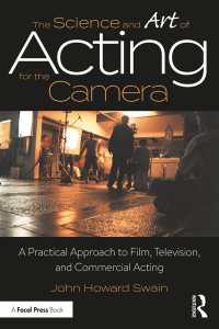 The Science and Art of Acting for the Camera : A Practical Approach to Film, Television, and Commercial Acting