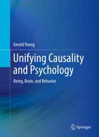 因果性の心理学：存在、脳、行動<br>Unifying Causality and Psychology〈1st ed. 2016〉 : Being, Brain, and Behavior
