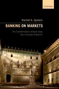 銀行と国家の関係変化<br>Banking on Markets : The Transformation of Bank-State Ties in Europe and Beyond